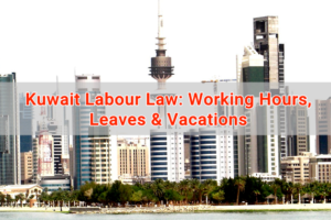 Kuwait Labour Law Working Hours Leaves Vacations