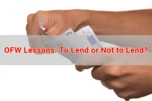 OFW Lessons To Lend or Not to Lend